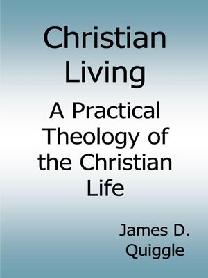 cover image of Christian Living, a Practical Theology of the Christian Life